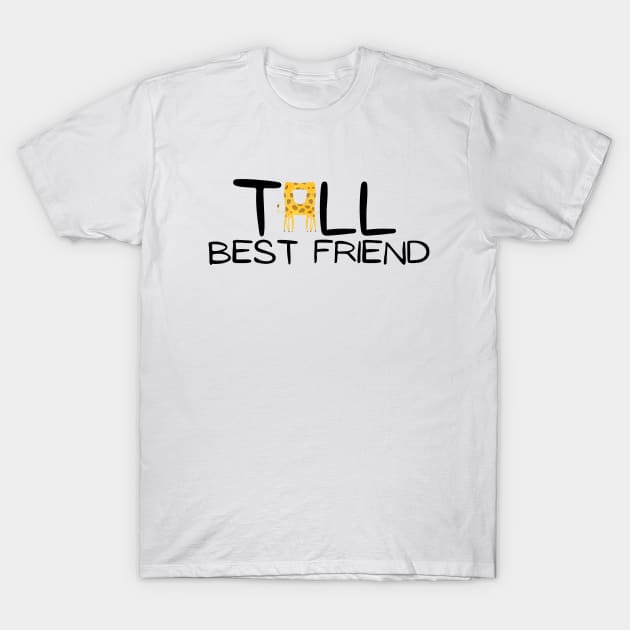 Tall Best Friend T-Shirt by Tall One Apparel